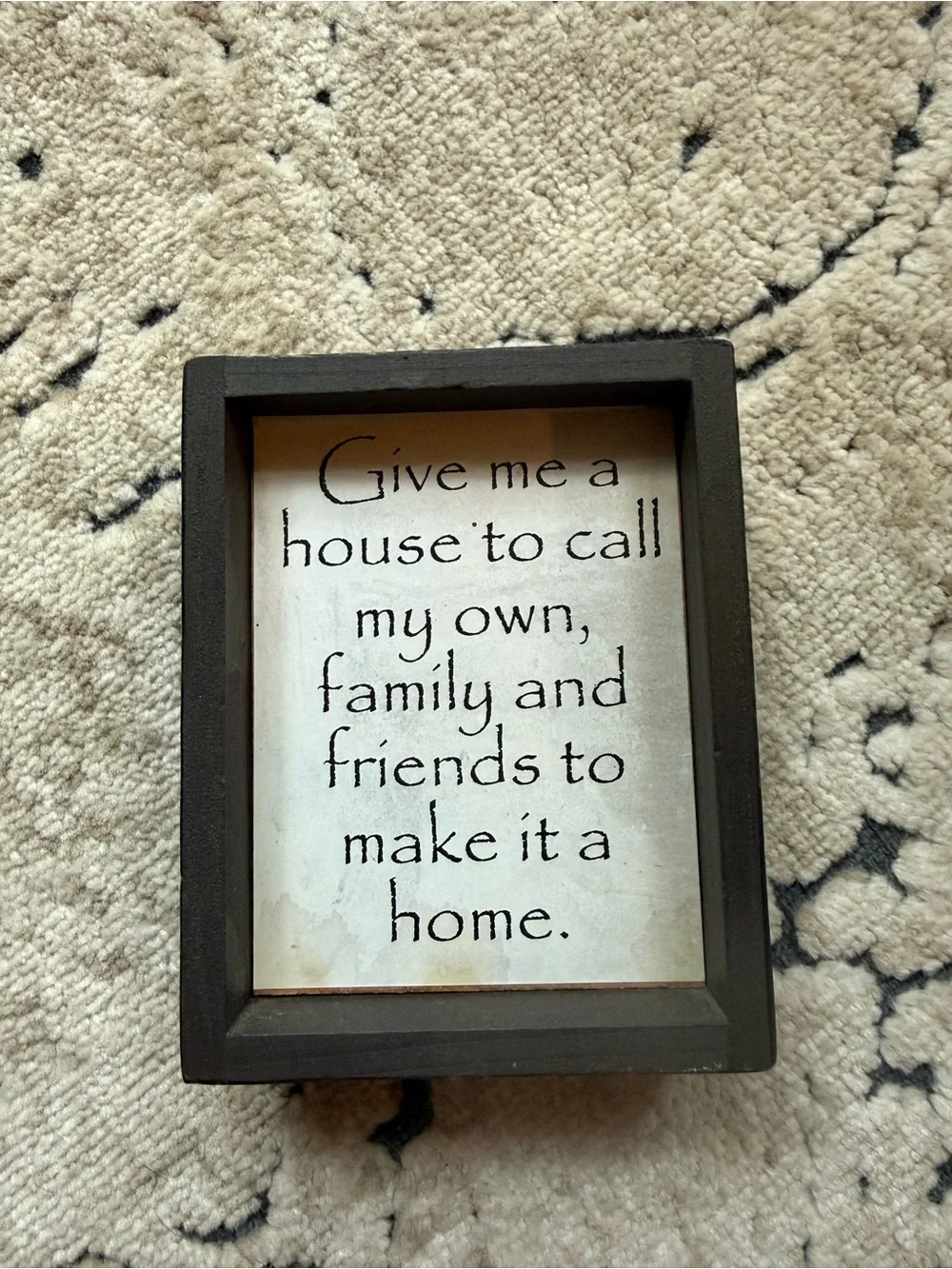 Rustic Black Framed Wall Sign - 'Give Me a House...'